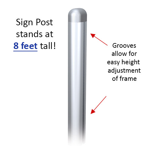 24x36 Slide-In Frame POSTO-STAND is 8 Feet tall and is adjustable 